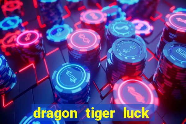 dragon tiger luck demo dinheiro infinito